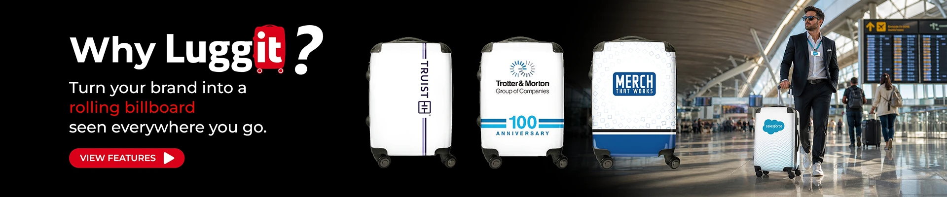 Why Luggit - Turn your brand into a rolling billboard seen everywhere you go.